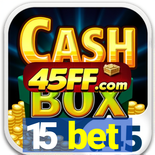 15 bet